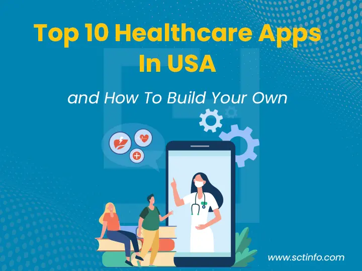 Top 10 Healthcare Apps In USA and How To Build Your Own